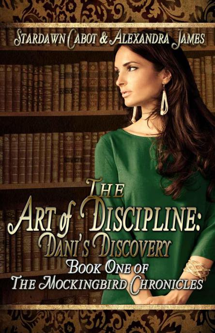 The Art of Discipline: Dani’s Discovery (The Mockingbird Chronicles) by Stardawn Cabot