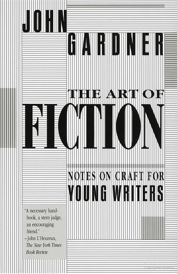 The Art of Fiction: Notes on Craft for Young Writers by Gardner, John