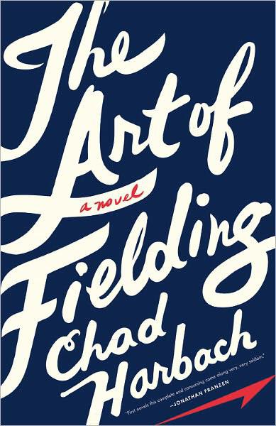 The Art of Fielding: A Novel by Chad Harbach