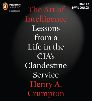 The Art of Intelligence (2012) by Henry A. Crumpton