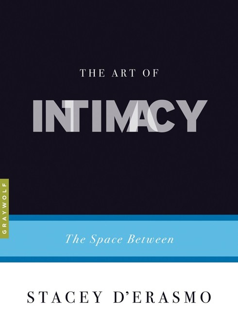 The Art of Intimacy by Stacey D'Erasmo