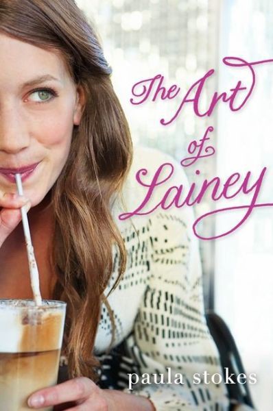 The Art of Lainey by Paula Stokes