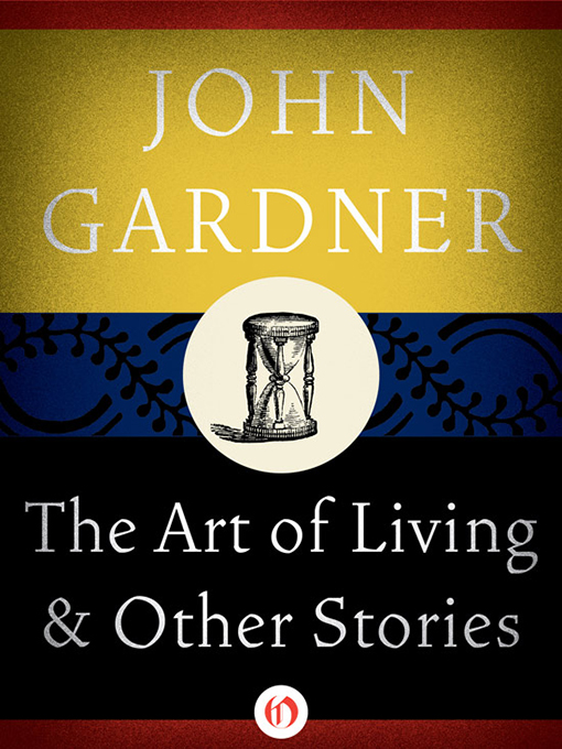 The Art of Living (2010) by John Gardner