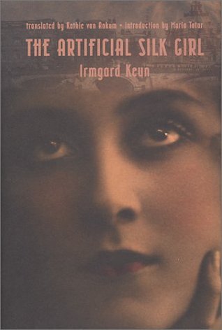 The Artificial Silk Girl (2002) by Irmgard Keun