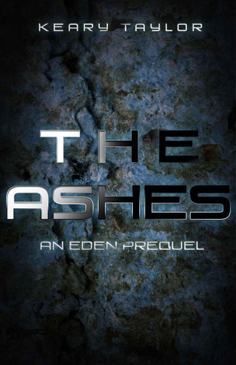 The Ashes: an Eden prequel by Taylor, Keary