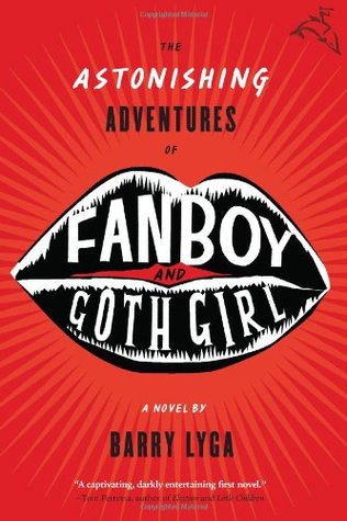 The Astonishing Adventures of Fanboy and Goth Girl (2006) by Barry Lyga