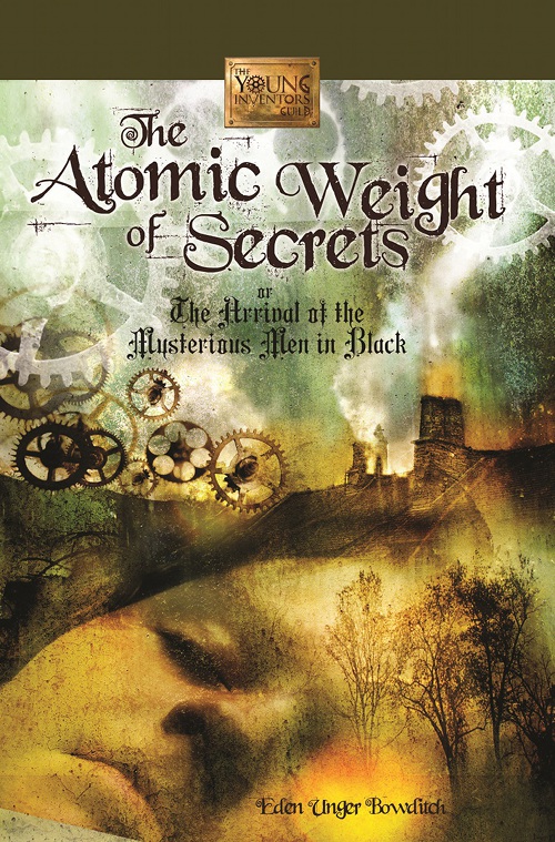 The Atomic Weight of Secrets or The Arrival of the Mysterious Men in Black (2011) by Eden Unger Bowditch