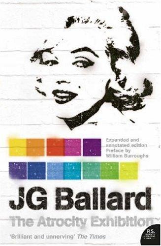 The atrocity exhibition by J. G. Ballard