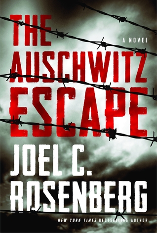 The Auschwitz Escape (2014) by Joel C. Rosenberg