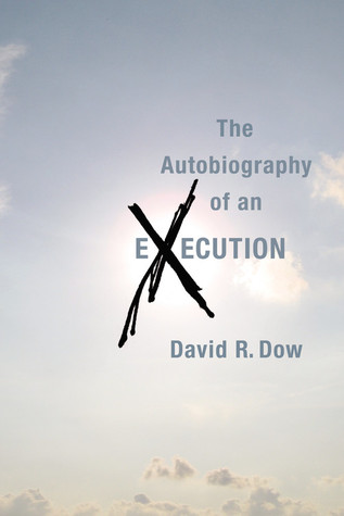 The Autobiography of an Execution (2010) by David R. Dow