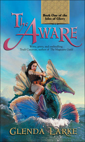 The Aware (2005) by Glenda Larke