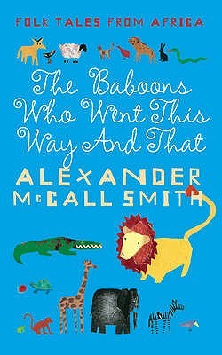 The Baboons Who Went This Way and That (2006) by Alexander McCall Smith