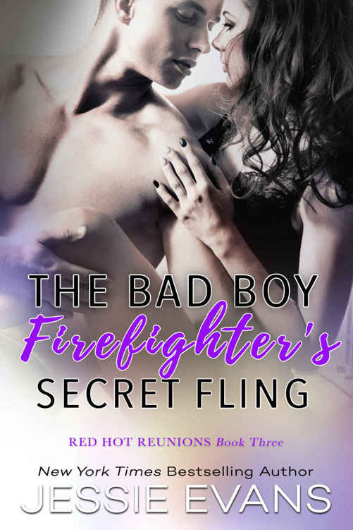 The Bad Boy Firefighter's Secret Fling (Red Hot Reunions Book 3) (2016) by Jessie Evans