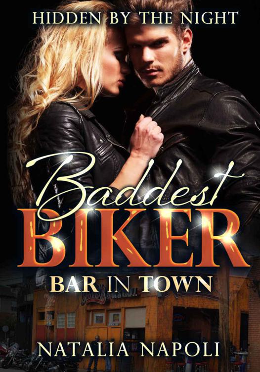 The Baddest Biker Bar In Town: Hidden By The Night