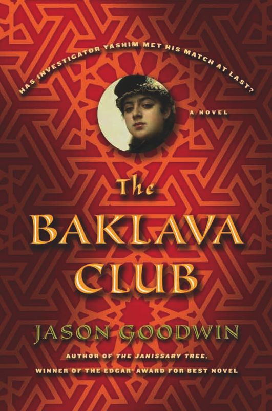 The Baklava Club: A Novel (Investigator Yashim) by Jason Goodwin