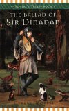 The Ballad of Sir Dinadan (2005) by Gerald Morris