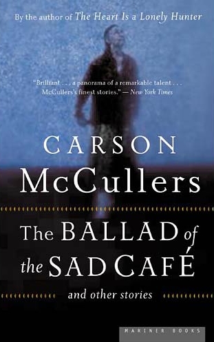 The Ballad of the Sad Cafe And Other Stories by Carson McCullers