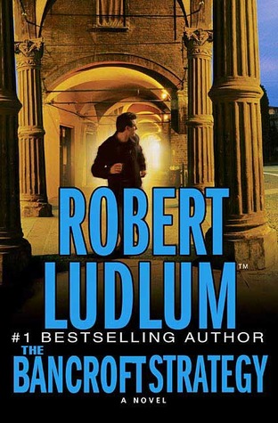 The Bancroft Strategy (2006) by Robert Ludlum