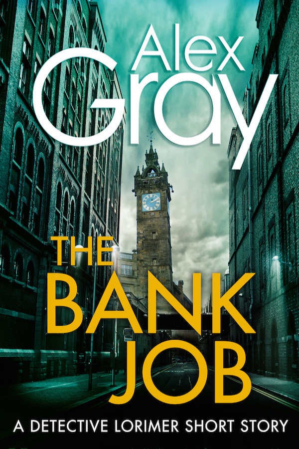 The Bank Job by Alex Gray