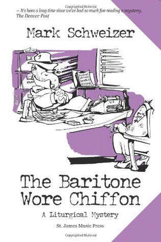 The Baritone Wore Chiffon (2004) by Mark Schweizer