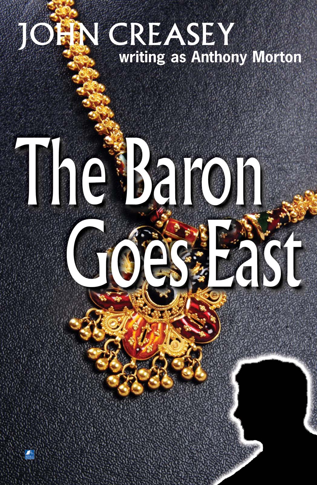 The Baron Goes East (2014) by John Creasey