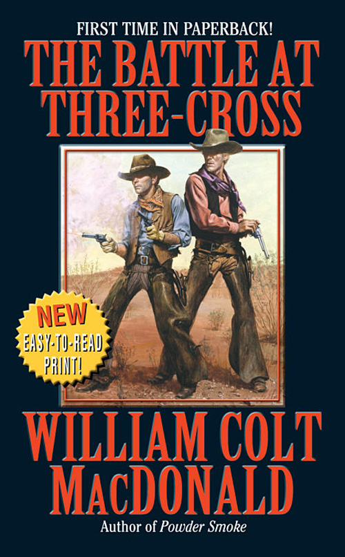 The Battle At Three-Cross by William Colt MacDonald