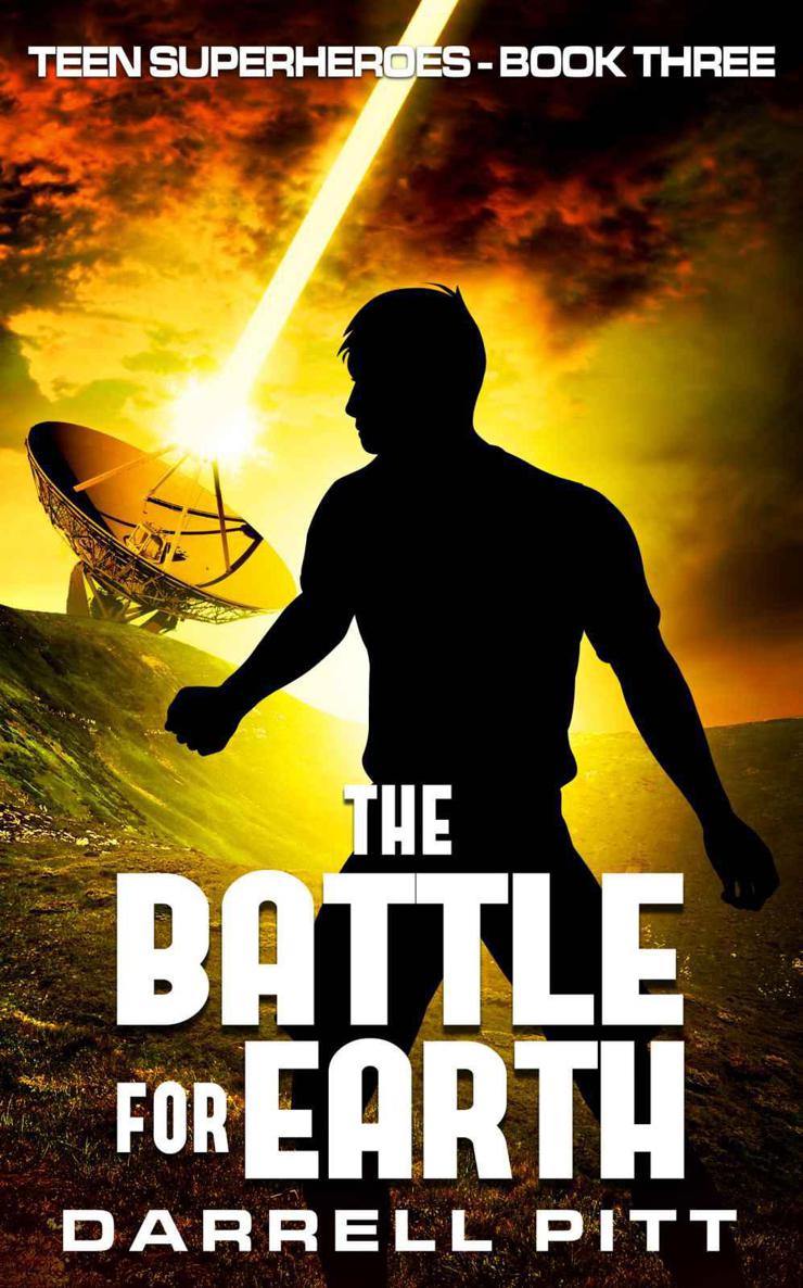 The Battle for Earth (Teen Superheroes Book 3) by Pitt, Darrell