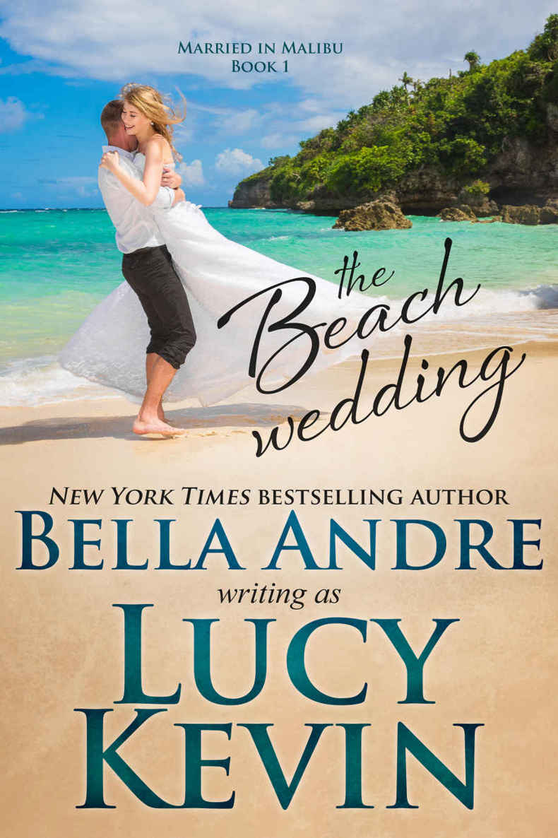 The Beach Wedding (Married in Malibu Book 1) by Lucy Kevin