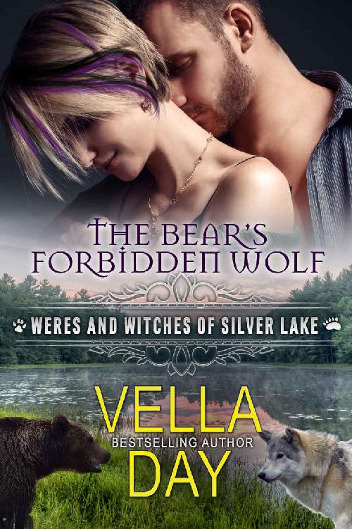 The Bear's Forbidden Wolf: A Hot Paranormal Fantasy Saga with Witches, Werewolves and Werebears (Weres and Witches of Silver Lake Book 4) by Vella Day