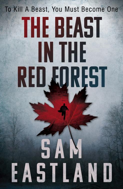 The Beast in the Red Forest by Sam Eastland