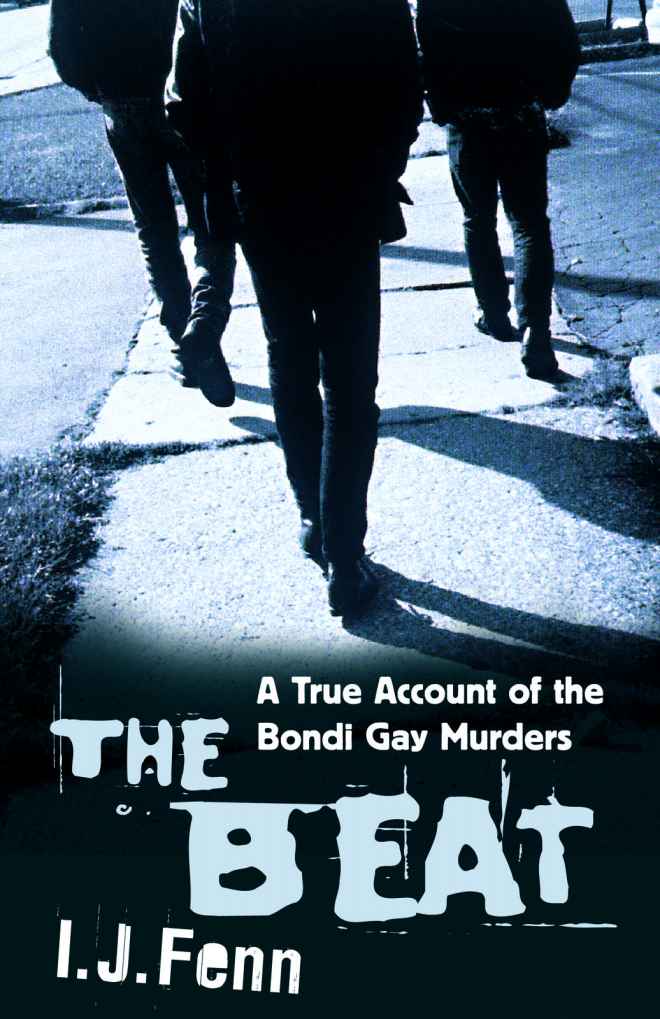 The Beat: A True Account of the Bondi Gay Murders by Fenn, I.J.