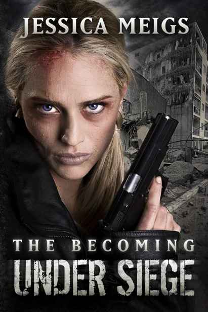 The Becoming (Book 4): Under Siege by Meigs, Jessica