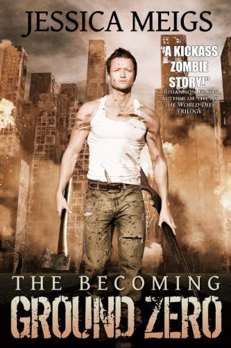 The Becoming: Ground Zero by Jessica Meigs