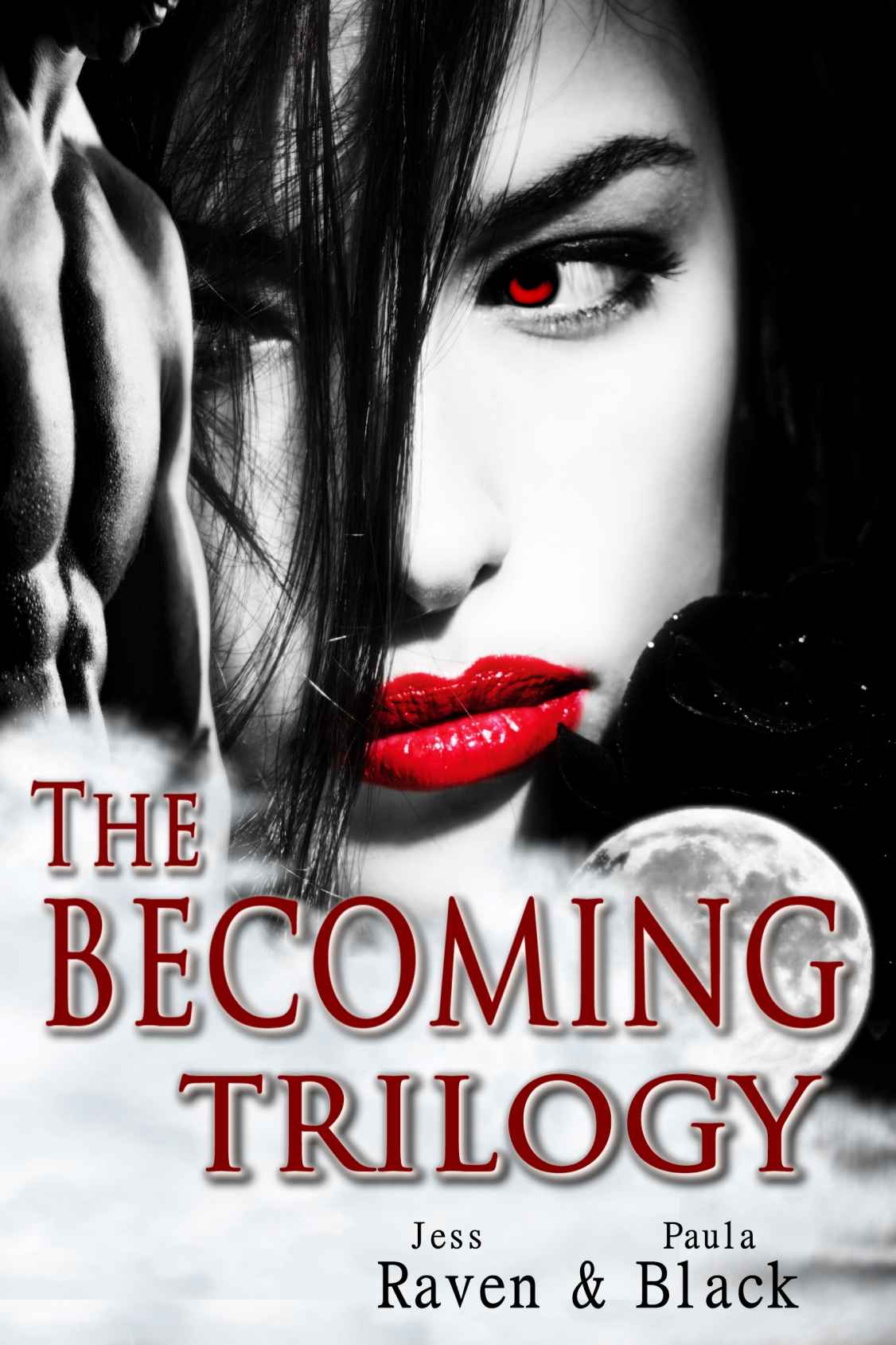 The Becoming Trilogy Box Set (Books 1-3) by Raven, Jess