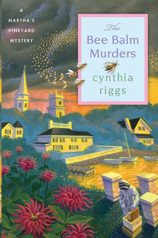 The Bee Balm Murders by Cynthia Riggs