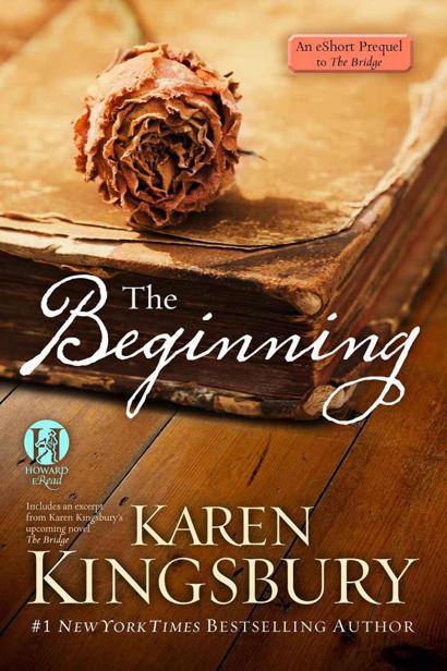 The Beginning: An eShort Prequel to the Bridge by Karen Kingsbury