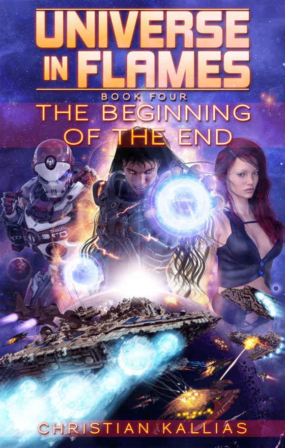 The Beginning of the End (Universe in Flames Book 4) by Christian Kallias