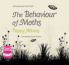 The Behavior of Moths (2008) by Poppy Adams