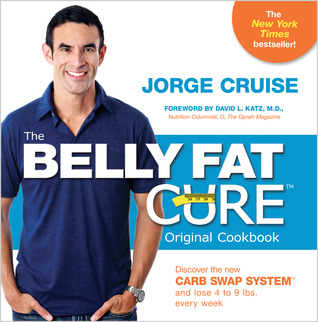 The Belly Fat Cure: No Dieting with the NEW Sugar/Carb Approved Foods (2009) by Jorge Cruise