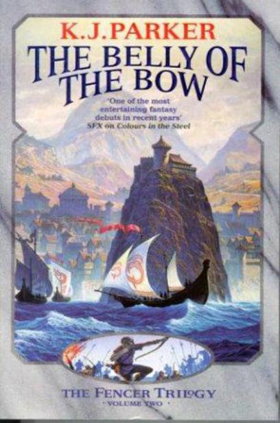 The Belly of the Bow by K. J. Parker