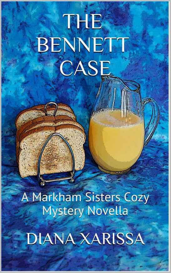 The Bennett Case (A Markham Sisters Cozy Mystery Book 2) by Diana Xarissa