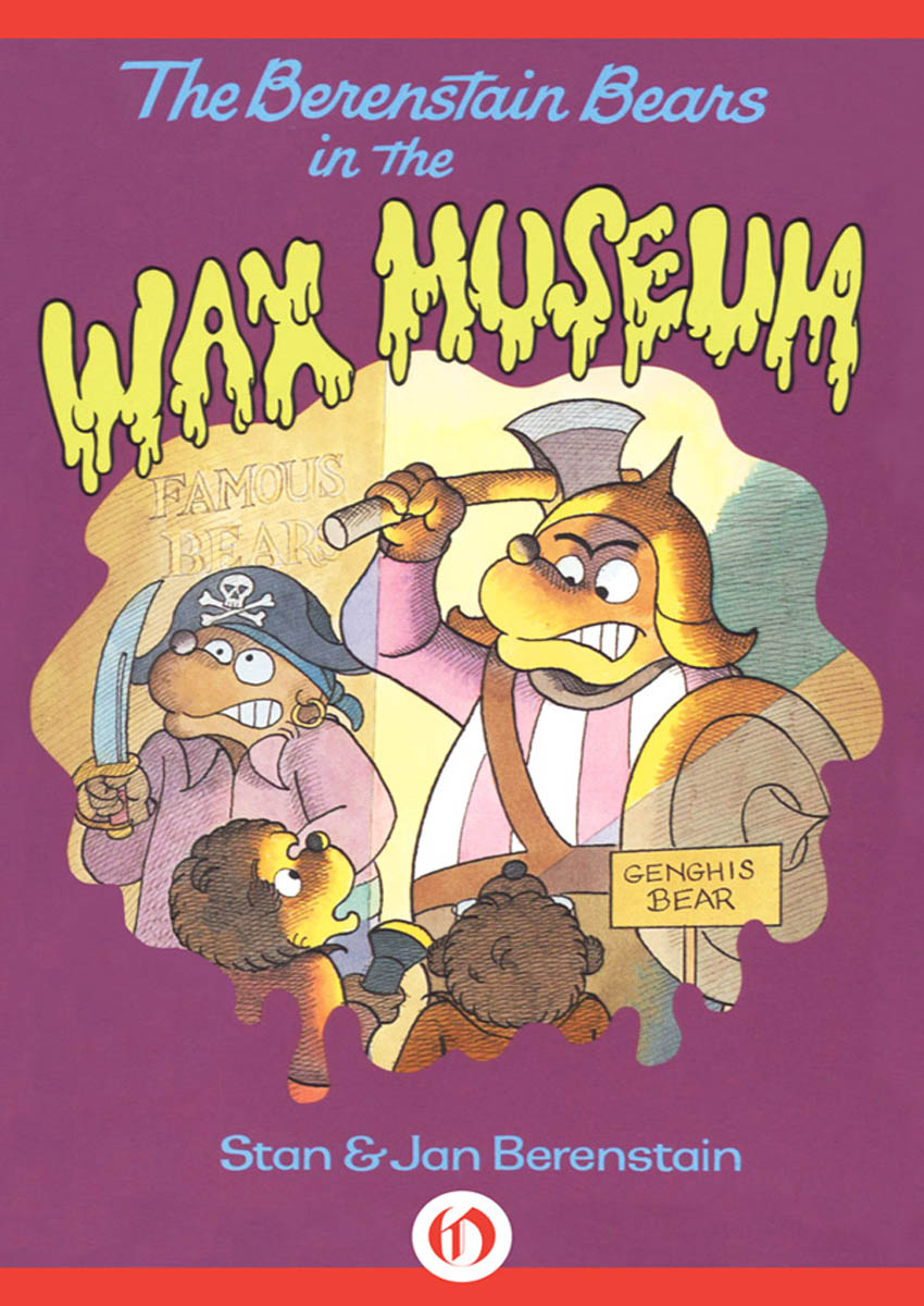 The Berenstain Bears in the Wax Museum