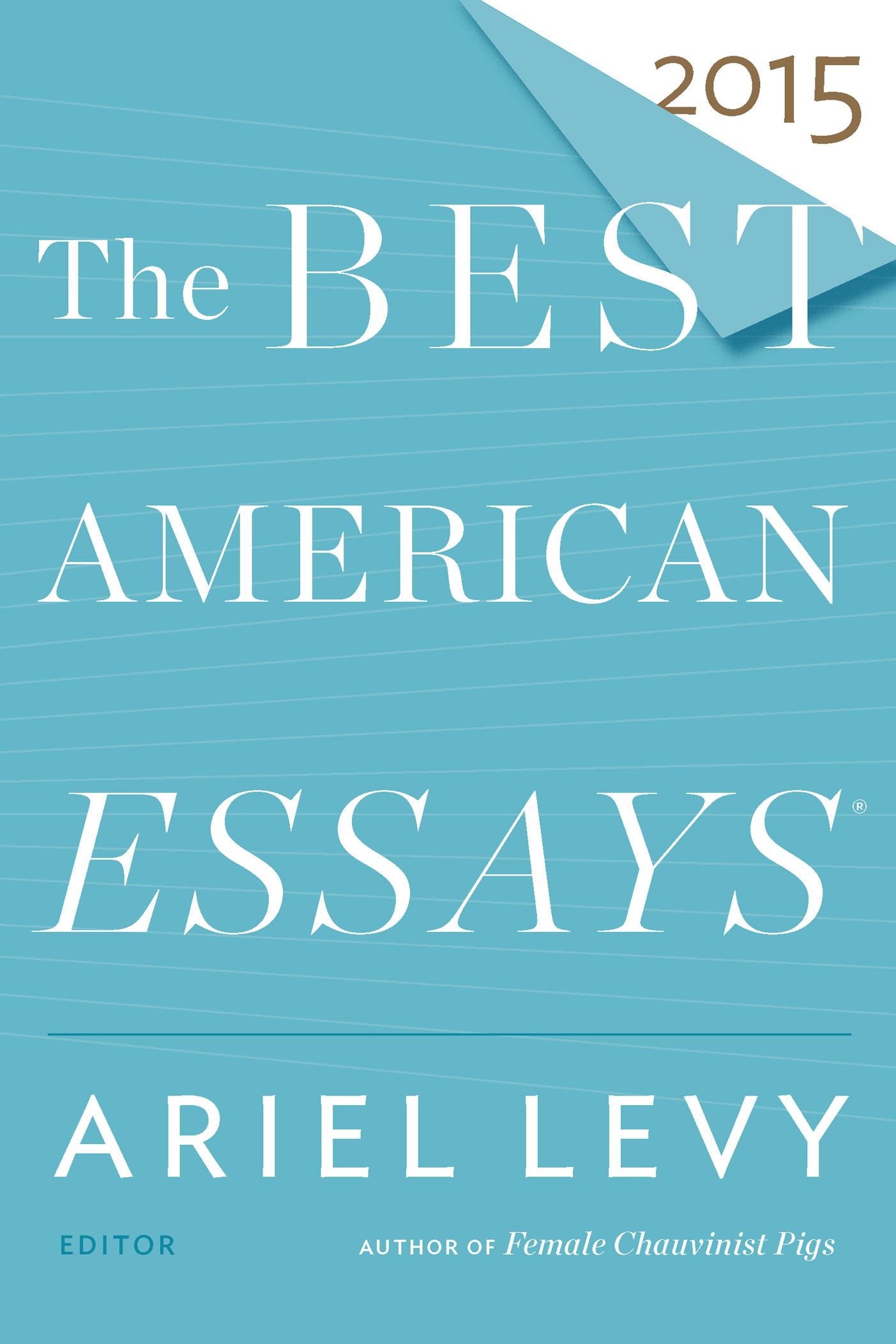 The Best American Essays 2015 by Ariel Levy