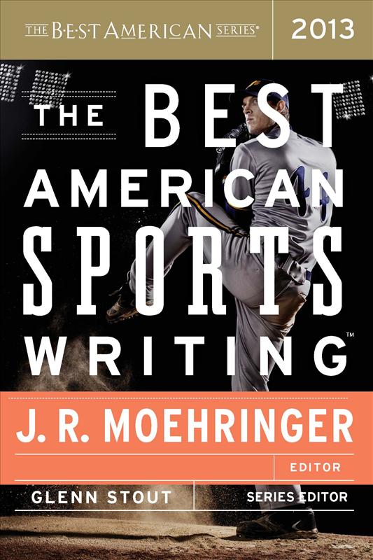 The Best American Sports Writing 2013 by Glenn Stout