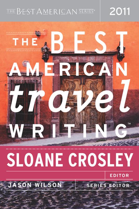 The Best American Travel Writing 2011 by Sloane Crosley