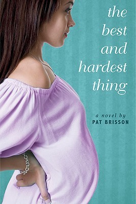 The Best and Hardest Thing (2010) by Pat Brisson