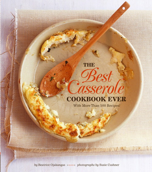 The Best Casserole Cookbook Ever by Susie Cushner