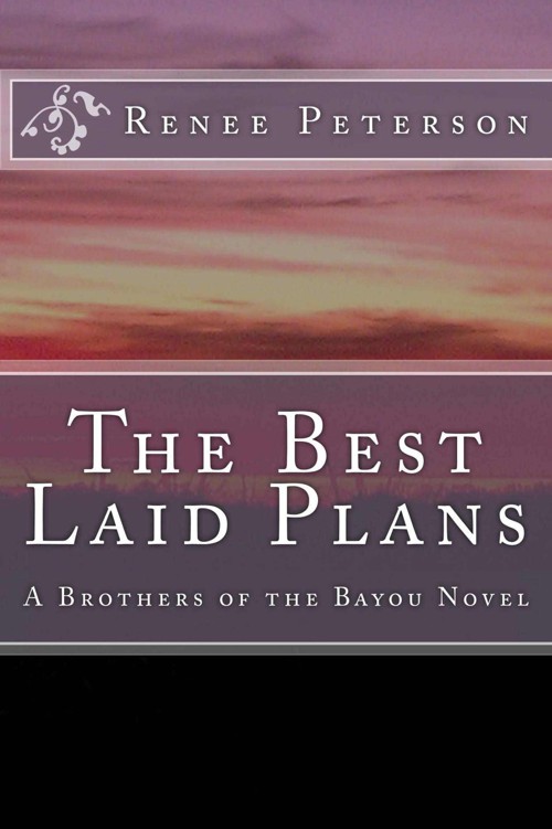 The Best Laid Plans (Brothers of the Bayou) by Peterson, Renee