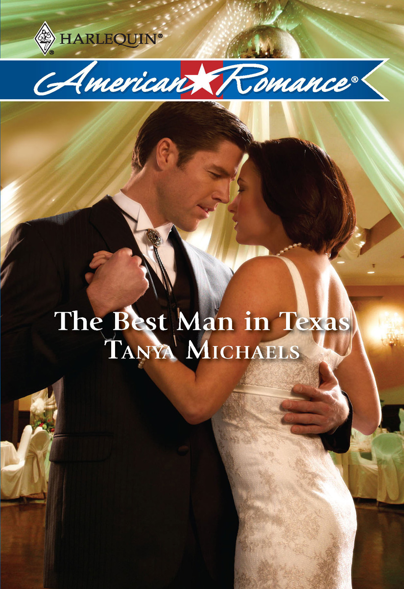 The Best Man in Texas (2010) by Tanya Michaels