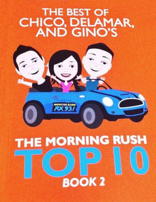 The Best of Chico, Delamar, and Gino's The Morning Rush Top 10, Book 2 (2012) by Chico Garcia